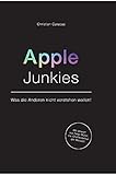 Apple Junkies: Was die Anderen nicht verstehen wollen