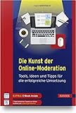 Die Kunst der Online-Moderation: Tools, Ideen und Tipps für die erfolgreiche Umsetzung