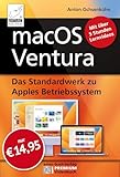 macOS Ventura - Das Standardwerk zu Apples Betriebssystem, inklusive 5 Stunden Lernvideos; für...