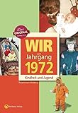 Wir vom Jahrgang 1972 - Kindheit und Jugend