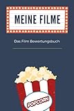 Meine Filme - Das Film Bewertungsbuch: Film- und Blockbuster Notizbuch / Journal zum bewerten und...