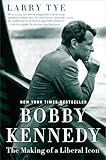 Bobby Kennedy: The Making of a Liberal Icon