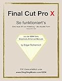 Final Cut Pro X - So funktioniert's: Eine neu Art von Anleitung - die visuelle Form