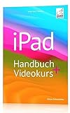 iPad Handbuch + Videokurs - die verständliche Anleitung für Anfänger und Fortgeschrittene mit...