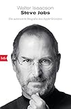 Steve Jobs: Die autorisierte Biografie des Apple-Gründers