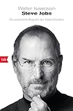 Steve Jobs: Die autorisierte Biografie des Apple-Gründers