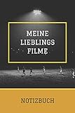 Meine Lieblings Filme Notizbuch: A5 Blank Notizbuch für Lieblings Filme und Serien, Filmzitate,...