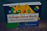 Das Google Drive Buch - Office Tools & Teamarbeit
