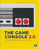 The Game Console 2.0: A Photographic History from Atari to Xbox