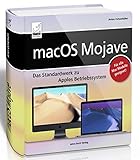 macOS Mojave - DAS Standardwerk für Ein- und Umsteiger; für alle Mac-Modelle geeignet (iMac,...