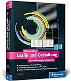 Grafik und Gestaltung: Design und Mediengestaltung von A bis Z