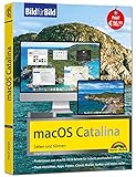 macOS 10.15 Catalina Bild für Bild - die Anleitung in Bilder - ideal für Einsteiger und Umsteiger:...