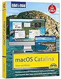 macOS 10.15 Catalina Bild für Bild - die Anleitung in Bilder - ideal für Einsteiger und Umsteiger:...