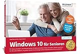 Windows 10 für Senioren: Das umfassende Lernbuch für Einsteiger ohne Vorkenntnisse. Leicht...