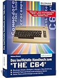 Das inoffizielle Handbuch zum 'THE C64' mini und maxi: Tipps, Tricks sowie Kuriositäten aus der...