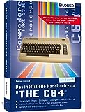 Das inoffizielle Handbuch zum 'THE C64' mini und maxi: Tipps, Tricks sowie Kuriositäten aus der...