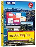 macOS Big Sur Bild für Bild - die Anleitung in Bilder - ideal für Einsteiger und Umsteiger: für...