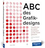 ABC des Grafikdesigns: Grafik und Gestaltung visuell erklärt