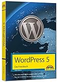 WordPress 5 - Das Praxisbuch: Für Einsteiger und Fortgeschrittene: installieren, konfigurieren...