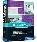 PHP 7 und MySQL: Das umfassende Handbuch, aktuell zu PHP 7.3. Dynamische Webseiten, von den...