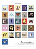 Commodore 64: A Visual Commpendium