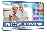 Windows 10 für Senioren: Ohne Vorkenntnisse. Leicht verständlich. Komplett in Farbe!