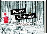 Escape Christmas - Adventskalender: Löse 24 Rätsel und besiege den Weihnachtsblues: - Der...