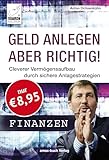 Geld anlegen aber richtig! Cleverer Vermögensaufbau durch sichere Anlagestrategien - stressfrei ca....