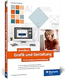 Grundkurs Grafik und Gestaltung: Fit für Studium und Ausbildung. Mit vielen Schritt-Anleitungen,...