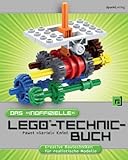 Das 'inoffizielle' LEGO-Technic-Buch: Kreative Bautechniken für realistische Modelle