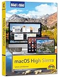 macOS High Sierra Bild für Bild - die Anleitung in Bilder - ideal für Einsteiger und Umsteiger:...