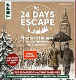 24 DAYS ESCAPE – Das Escape Room Adventskalenderbuch! Sherlock Holmes und das Geheimnis der...