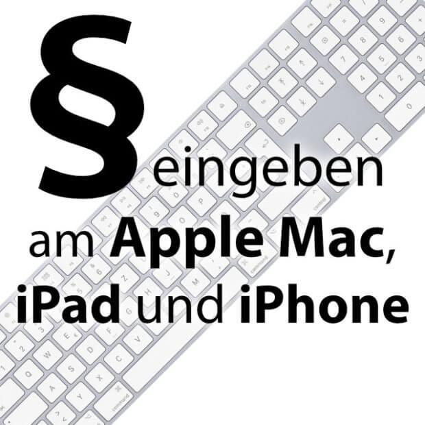 Paragraphenzeichen – § Am IPad, IPhone Und Mac Schreiben » Sir Apfelot